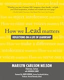 How We Lead Matters: Reflections on a Life of Leadership