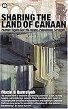 Sharing the Land of Canaan: Human Rights and the
Israeli-Palestinian Struggle