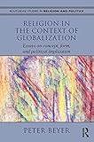 Religion in the context of globalization : essays on concept, form, and political implication