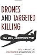 Drones and Targeted Killing: Legal, Moral, and Geopolitical Issues