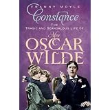 Constance: The Tragic and Scandalous Life of Mrs. Oscar Wildeby Franny Moyle