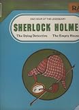 One Hour of the Legendary Sherlock Holmes the Dying Detective the Empty House