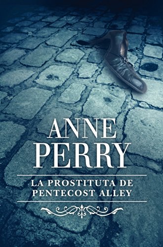 La prostituta de Pentecost Alley (Inspector Thomas Pitt 16) (Spanish Edition)