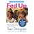 Fed Up: Understanding How Food Affects Your Child and What You Can Do About It