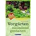 Vorg�rten einladend gestalten