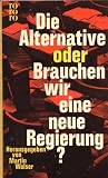 Die Alternative oder Brauchen wir eine neue Regierung?