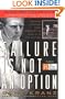 Failure is not an Option: Mission Control from Mercury to Apollo 13 and Beyond