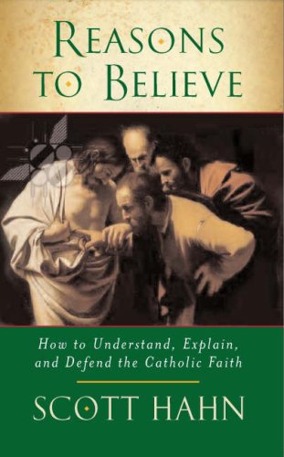 CD-Charts   : Reasons to Believe: How to Understand, Explain and Defend the Catholic Faith