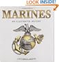 Marines: An Illustrated History: The United States Marine Corps from 1775 to the 21st Century (Illustrated History (Zenith Press))