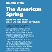The American Spring: What We Talk About When We Talk About Revolution | [Amelia Stein]