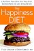 The Happiness Diet: A Nutritional Prescription for a Sharp Brain, Balanced Mood, and Lean, Energized Body