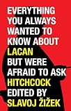 Everything you always wanted to know about Lacan (But were afraid to ask Hitchcock