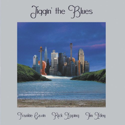FRANKIE GAVIN : JIGGIN THE BLU