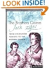 The Brothers Grimm: From Enchanted Forests to the Modern World