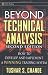 Beyond Technical Analysis: How to Develop and Implement a Winning Trading System, 2nd Edition