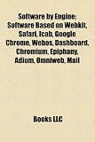 Software by Engine Software by Engine: Software Based on Webkit, Safari, Icab, Google Chrome, Webossoftware Based on Webkit, Safari, Icab, Google Chro