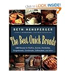 The Best Quick Breads: 150 Recipes for Muffins, Scones, Shortcakes, Gingerbreads,... by Beth Hensperger