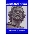 Bran Mak Morn: The Last King