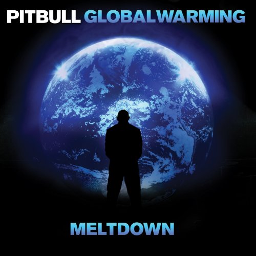 Pitbull - Global Warming Meltdown (Deluxe Edition) - Zortam Music