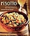 Risotto: More than 100 Recipes for the Classic Rice Dish of Northern Italy