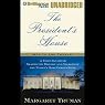 The President's House: History and Secrets of the World's Most Famous Home