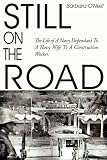 STILL ON THE ROAD: The Life of A Navy Dependant To A Navy Wife To A Construction Worker.