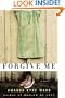 Forgive Me: A Novel