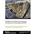 MVVM Survival Guide for Enterprise Architectures in Silverlight and WPF