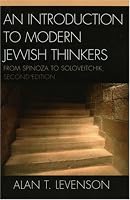 An Introduction to Modern Jewish Thinkers: From Spinoza to Soloveitchik
