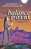 Balance Point: Searching for a Spiritual Missing Link