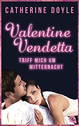 Valentine Vendetta - Triff mich um Mitternacht (Die Valentine Vendetta-Reihe 1) (German Edition)