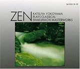 Zen: Katsuya Yokoyama Plays Classical Shakuhachi Masterworks