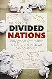 Divided nations : why global governance is failing, and what we can do about it