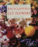 Amazon / Headline Book Publishing: The Illustrated Encyclopedia of Cut Flowers (Gilly Love)