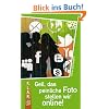 Geil, das peinliche Foto stellen wir online!