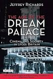 The age of the dream palace : cinema and society in 1930s Britain