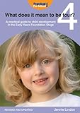 What does it mean to be four? : a practical guide to child development in the early years early years [sic] foundation stage