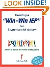 Creating a Win-Win IEP for Students with Autism: A How-To Manual for Parents and Educators