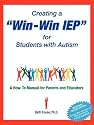 Creating a Win-Win IEP for Students with Autism: A How-To Manual for Parents and Educators