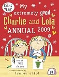 My Extremely Good Charlie and Lola Annual 2009 (Charlie & Lola)