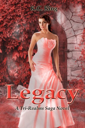 Legacy (Tri-Realms Saga: Book Three)