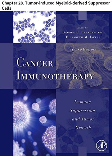 Cancer Immunotherapy: Chapter 28. Tumor-induced Myeloid-derived Suppressor Cells