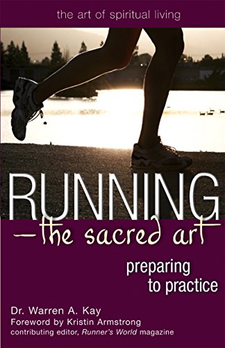 Running_The Sacred Art: Preparing to Practice (The Art of Spiritual Living)