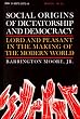Social Origins of Dictatorship and Democracy