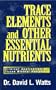 Trace Elements and Other Essential Nutrients: Clinical Application of Tissue Mineral Analysis