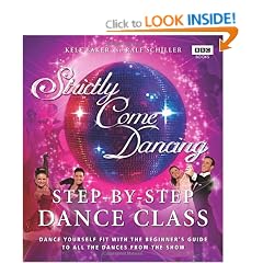 Strictly Come Dancing: Step-by-Step Dance Class: Dance yourself fit with the beginner's guide to all the dances from the show