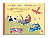 Henriette Bimmelbahn und ihre Freunde: Der gro�e James Kr�ss Bilderbuchschatz