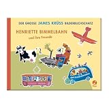 Henriette Bimmelbahn und ihre Freunde: Der gro�e James Kr�ss Bilderbuchschatzvon "James Kr�ss"
