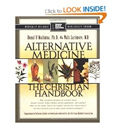 Alternative Medicine: The Christian Handbook