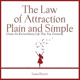 The Law of Attraction, Plain and Simple: Create the Extraordinary Life That You Deserve (Unabridged)